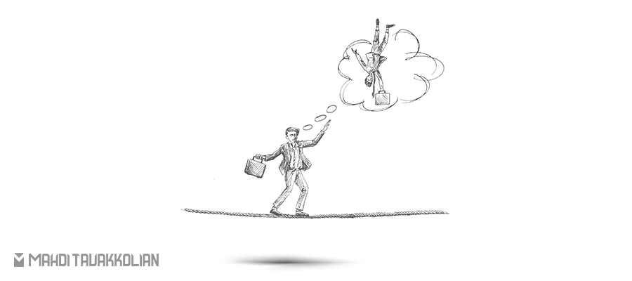 کسی که شغلش را شروع کرده مثل یه بندباز در تلاش برای تعادل کسب و کارشه که ترس سقوط شغلش به سراغش اومده